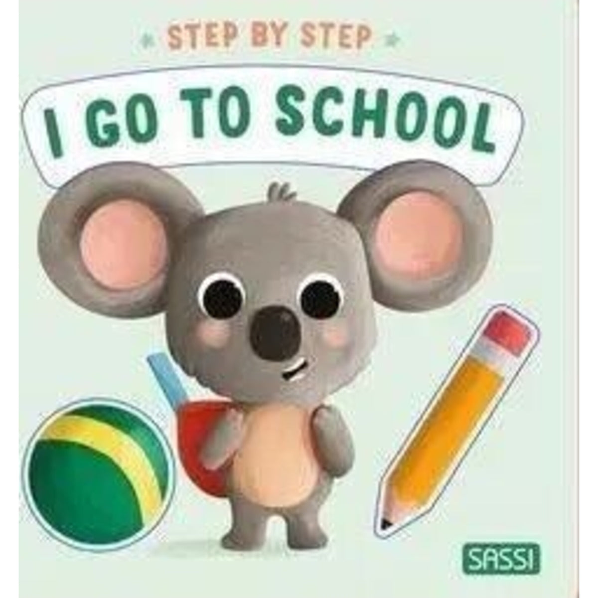 Sassi Junior Step By Step - I Go To School Board Book | Aster & Ruby