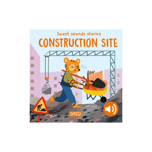 Sassi Sweet Sounds Stories – Construction Site (Board Book)