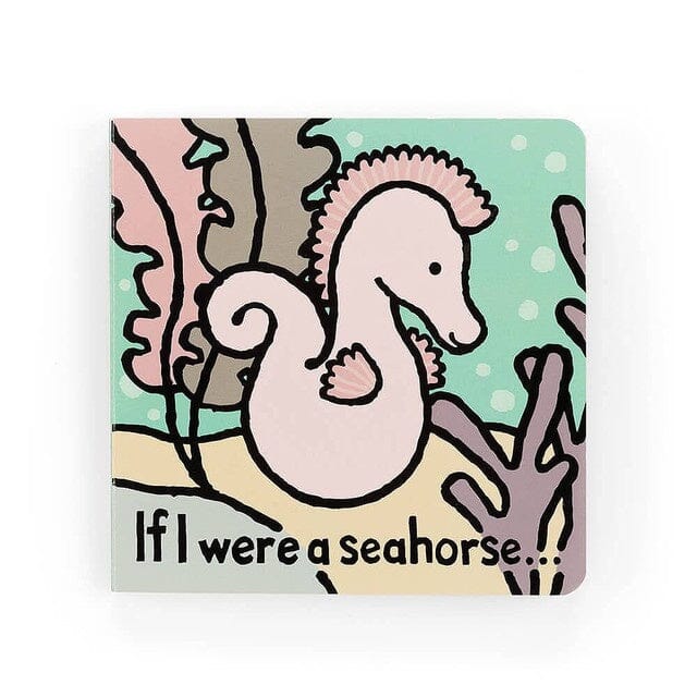 Jellycat If I Were A Seahorse Board Book-Aster & Ruby