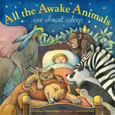 All the Awake Animals are Almost Asleep Board Book