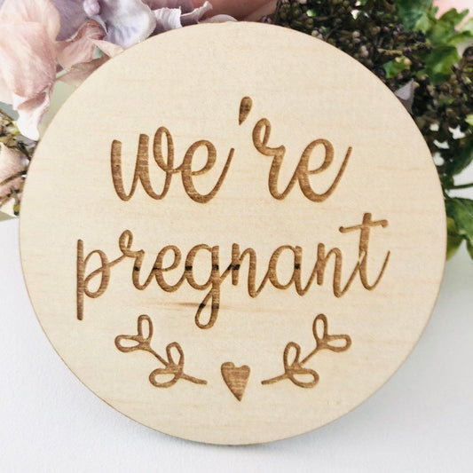 We're Pregnant Wood Disc - Aster & Ruby
